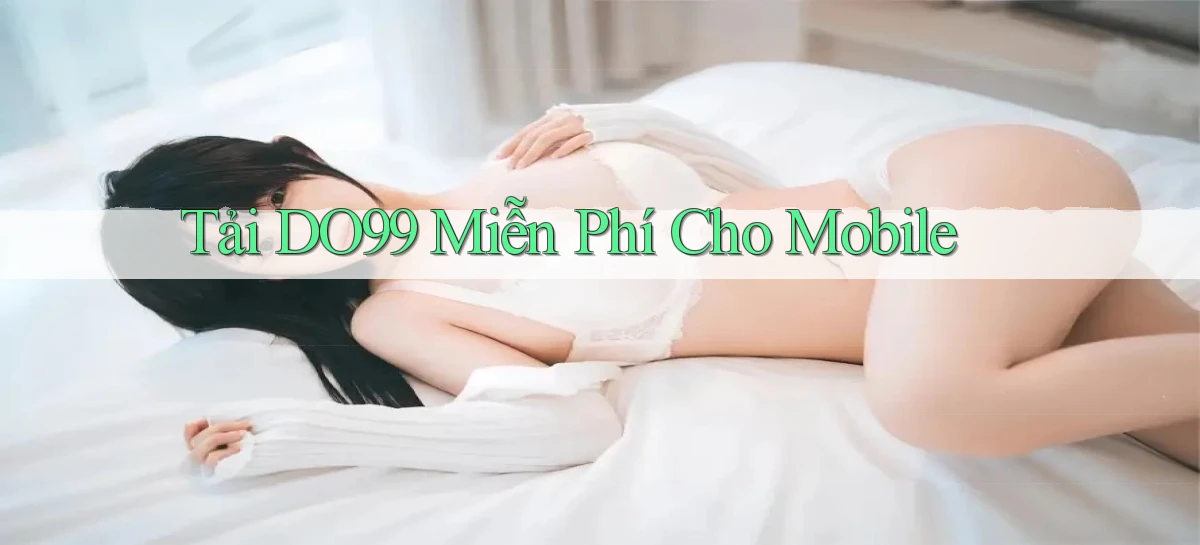 DO99   Ứng Dụng 2026   Chơi Trên Site Chính Thức