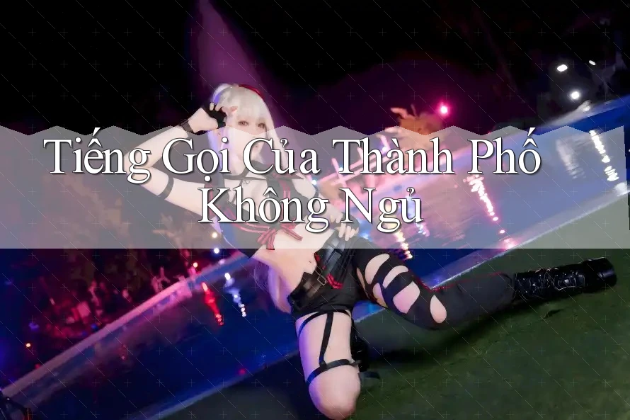 Tiếng Gọi Của Thành Phố Không Ngủ Tiếng Gọi Của Thành Phố Không Ngủ