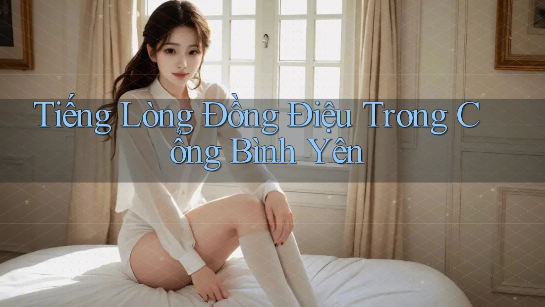 Tiếng Lòng Đồng Điệu Trong Cổng Bình Yên