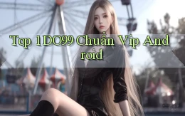 top 1 do99 chuẩn vip android