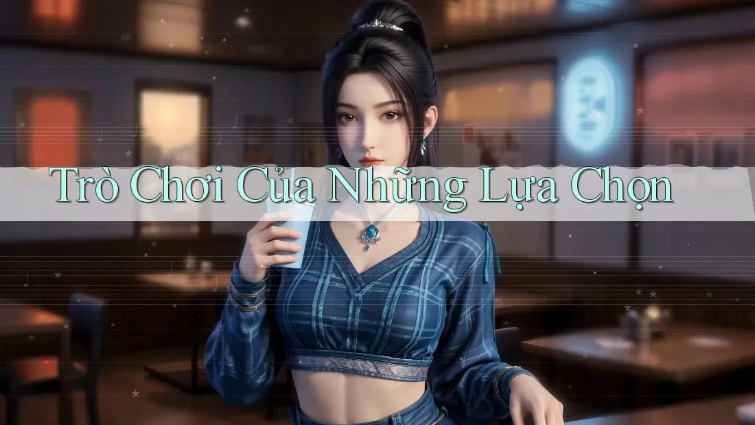 Trò Chơi Của Những Lựa Chọn
