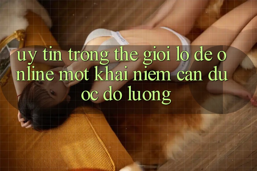 “Uy tín” trong thế giới lô đề online – Một khái niệm cần được đo lường “Uy tín” trong thế giới lô đề online – Một khái niệm cần được đo lường