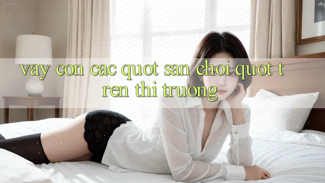 Vậy Còn Các " Sân Chơi" Trên Thị Trường? Vậy Còn Các " Sân Chơi" Trên Thị Trường?