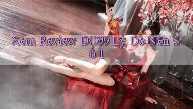 xem review do99 lý do nên số 1